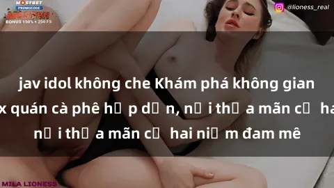 jav idol không che Khám phá không gian độc đáo tại sex quán cà phê hấp dẫn, nơi thỏa mãn cả hai niềm đam mê