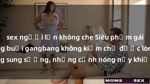 sex người lớn không che Siêu phẩm gái Việt tham gia trong buổi gangbang không kiềm chế được lòng sung sướng, những cảnh nóng nảy khiến ai cũng phải mãn nhãn