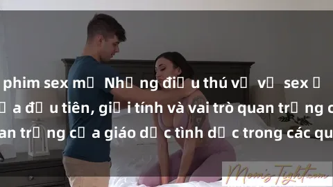 phim sex mỹ Những điều thú vị về sex ở Bắc Âu: Sự mở cửa đầu tiên, giới tính và vai trò quan trọng của giáo dục tình dục trong các quốc gia này.